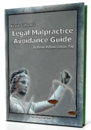 Kevin William Gibson’s Legal Malpractice Avoidance Guide